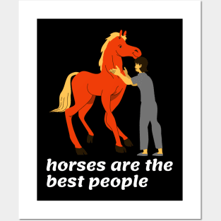 horses are the best people Posters and Art